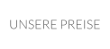 UNSERE PREISE