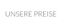 UNSERE PREISE