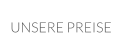 UNSERE PREISE