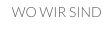 WO WIR SIND