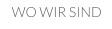 WO WIR SIND
